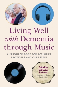 Cover image: Living Well with Dementia through Music 9781785924880