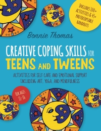 表紙画像: Creative Coping Skills for Teens and Tweens 9781785928147