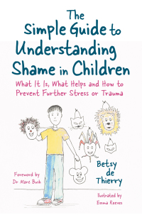 Cover image: The Simple Guide to Understanding Shame in Children 9781785925054