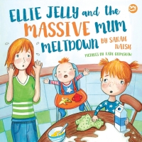 Cover image: Ellie Jelly and the Massive Mum Meltdown 9781785925160