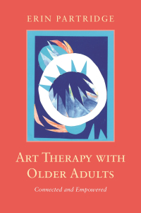 Cover image: Art Therapy with Older Adults 9781785928246