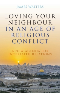 Imagen de portada: Loving Your Neighbour in an Age of Religious Conflict 9781785925634
