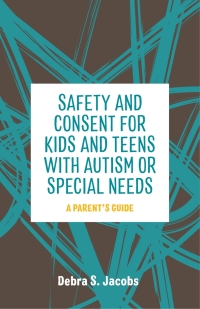 Imagen de portada: Safety and Consent for Kids and Teens with Autism or Special Needs 9781785928284