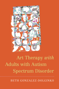 Omslagafbeelding: Art Therapy with Adults with Autism Spectrum Disorder 9781785928314
