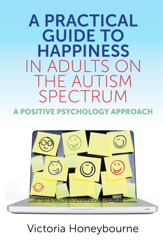 Cover image: A Practical Guide to Happiness in Adults on the Autism Spectrum 9781785925771