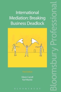 Cover image: International Mediation: Breaking Business Deadlock 3rd edition 9781784512453