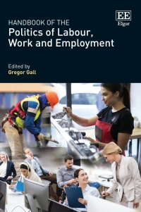 Cover image: Handbook of the Politics of Labour, Work and Employment 1st edition 9781784715687