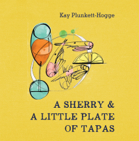 Cover image: A Sherry & A Little Plate of Tapas 9781784722487