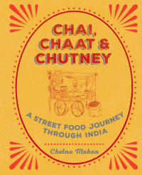 Cover image: Chai, Chaat & Chutney 9781784722876