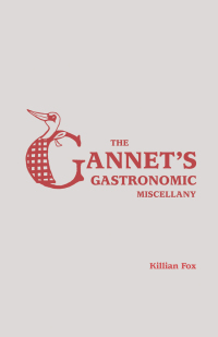 Cover image: The Gannet's Gastronomic Miscellany 9781784723996