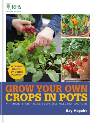 Cover image: RHS Grow Your Own: Crops in Pots 9781784728168