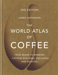 Cover image: The World Atlas of Coffee 9781784724290