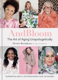 Cover image: And Bloom The Art of Aging Unapologetically 9781784727550