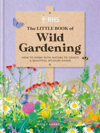 Cover image: RHS The Little Book of Wild Gardening 9781784728335