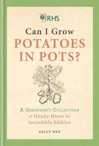 Cover image: RHS Can I Grow Potatoes in Pots 9781784728458