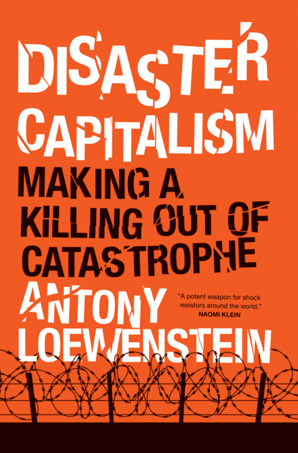 Disaster Capitalism Making a Killing Out of Catastrophe