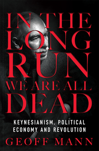 Cover image: In the Long Run We Are All Dead 9781784786007