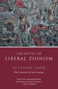 Cover image: The Myths of Liberal Zionism 9781784786281