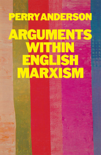 Cover image: Arguments Within English Marxism 9780860917274