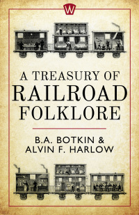 Titelbild: A Treasury of Railroad Folklore 1st edition