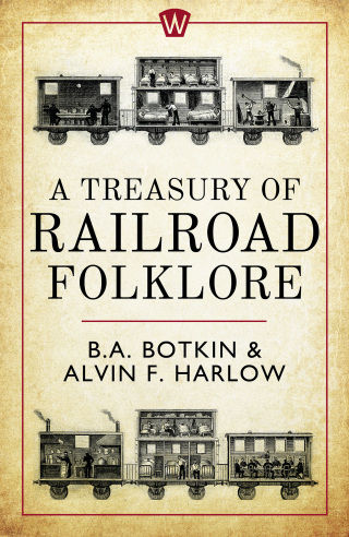 Omslagafbeelding: A Treasury of Railroad Folklore 1st edition