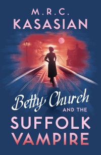 Immagine di copertina: Betty Church and the Suffolk Vampire 1st edition 9781784978150