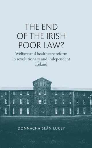 表紙画像: The end of the Irish Poor Law? 9780719087578