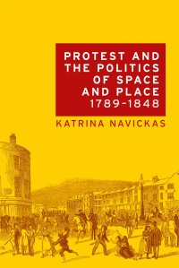 Titelbild: Protest and the politics of space and place, 1789–1848 9781526116703