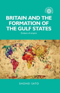 Imagen de portada: Britain and the formation of the Gulf States 9780719099687