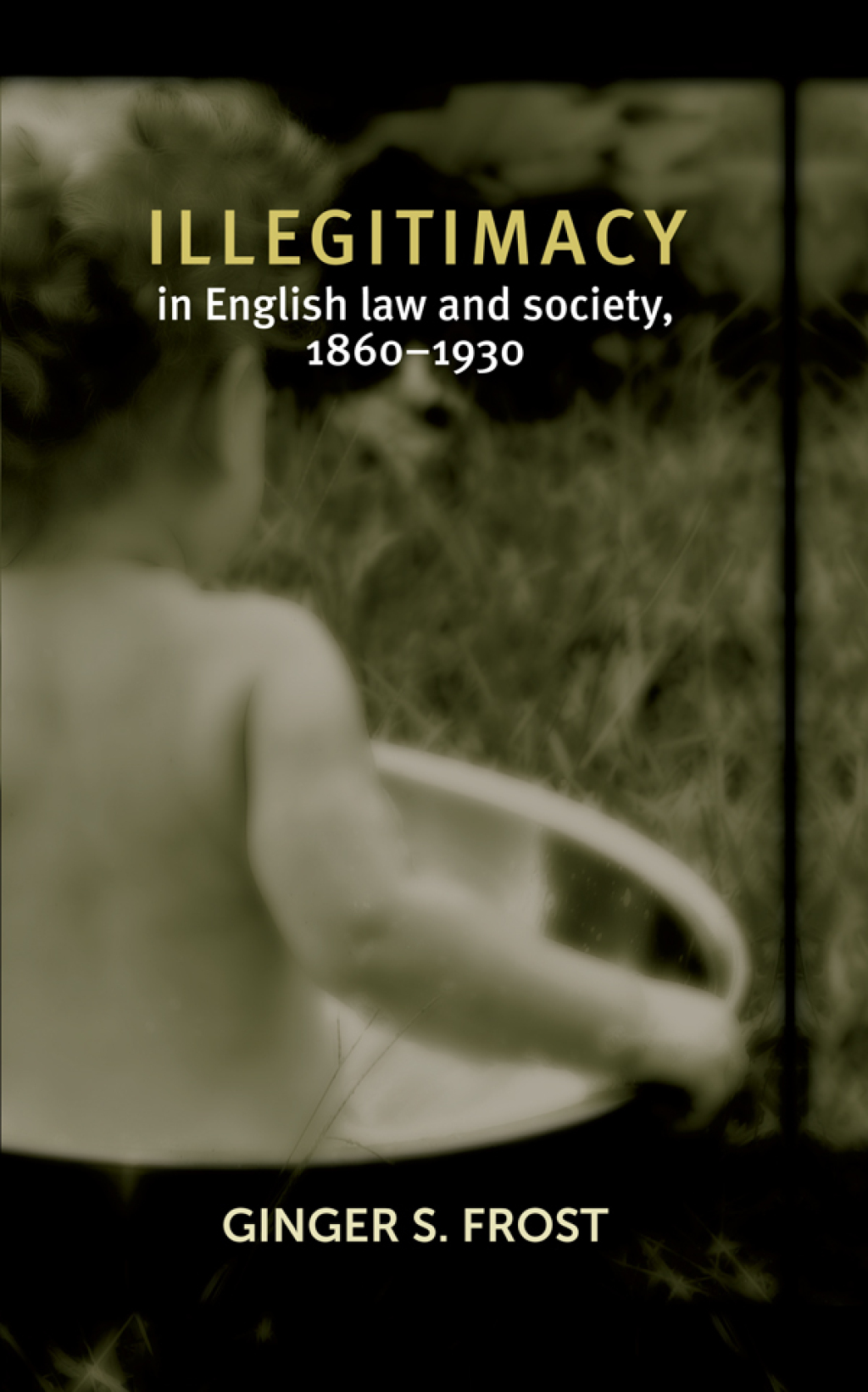 Illegitimacy in English law and society, 1860–1930
