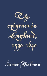 Cover image: The epigram in England, 1590–1640 9780719096440