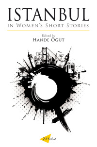 صورة الغلاف: Istanbul in Women's Short Stories 1st edition 9781840596809