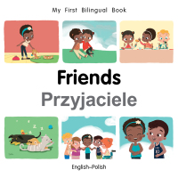 صورة الغلاف: My First Bilingual Book–Friends (English–Polish) 9781785088667