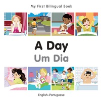 صورة الغلاف: My First Bilingual Book–A Day (English–Portuguese) 1st edition 9781785080456