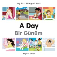 Cover image: My First Bilingual Book–A Day (English–Turkish) 1st edition 9781785080494
