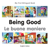 Imagen de portada: My First Bilingual Book–Being Good (English–Italian) 1st edition 9781785080586