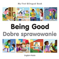 Omslagafbeelding: My First Bilingual Book–Being Good (English–Polish) 1st edition 9781785080616