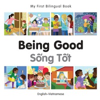 Imagen de portada: My First Bilingual Book–Being Good (English–Vietnamese) 1st edition 9781785080685