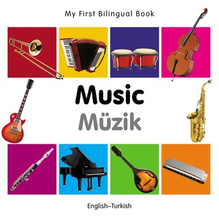 Cover image: My First Bilingual Book–Music (English–Turkish) 1st edition 9781840597295