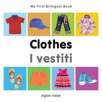 صورة الغلاف: My First Bilingual Book–Clothes (English–Italian) 1st edition 9781840598643