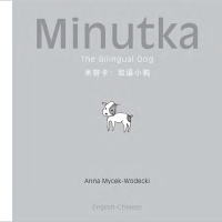 Cover image: Minutka: The Bilingual Dog (Chinese   Pinyin-English) 9781840595079