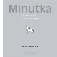 Cover image: Minutka: The Bilingual Dog (Spanish-English) 9781840595093