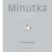Cover image: Minutka: The Bilingual Dog (Turkish-English) 9781840595109
