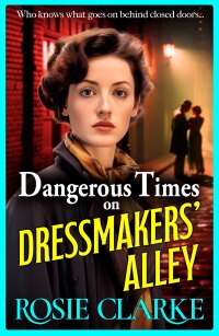 صورة الغلاف: Dangerous Times on Dressmakers' Alley 9781785131394