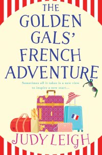 Cover image: The Golden Gals' French Adventure 9781785132315