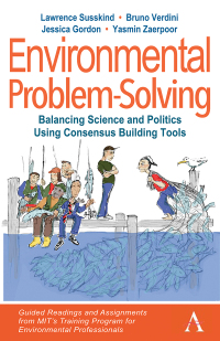 Cover image: Environmental Problem-Solving: Balancing Science and Politics Using Consensus Building Tools 1st edition 9781785271311