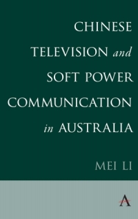 Cover image: Chinese Television and Soft Power Communication in Australia 1st edition 9781785272028