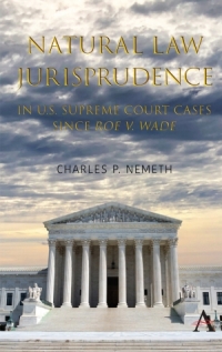 Omslagafbeelding: Natural Law Jurisprudence in U.S. Supreme Court Cases since Roe v. Wade 1st edition 9781785272059