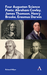 Cover image: Four Augustan Science Poets: Abraham Cowley, James Thomson, Henry Brooke, Erasmus Darwin 1st edition 9781785272912
