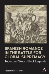 Omslagafbeelding: Spanish Romance in the Battle for Global Supremacy 1st edition 9781785273308